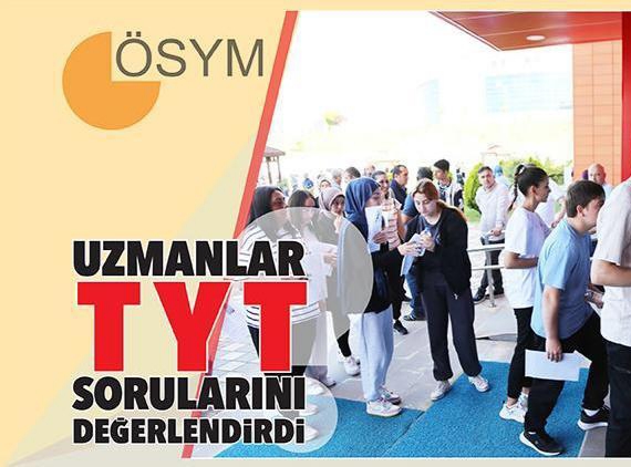 Uzmanlar TYT sorularını değerlendirdi